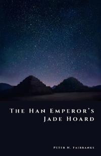 The Han Emperor's Jade Hoard