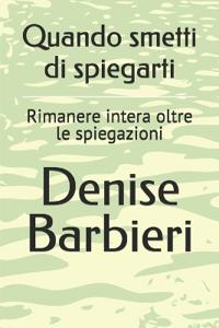 Quando smetti di spiegarti