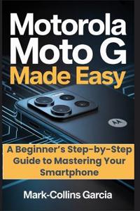 Motorola Moto G Made Easy