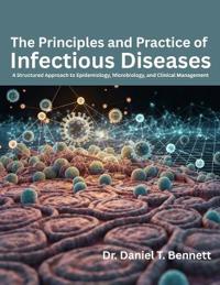 The Principles and Practice of Infectious Diseases