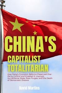 China's Capitalist Totalitarian