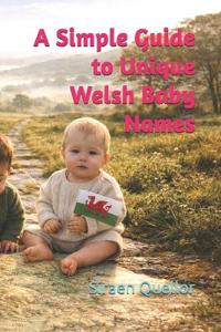 A Simple Guide to Unique Welsh Baby Names