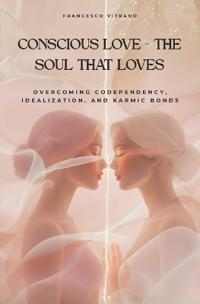 Conscious love - The soul that loves
