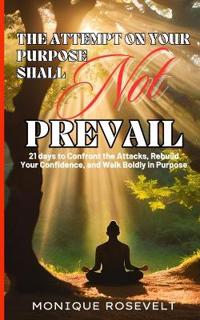 The Attempt on Your Purpose Shall Not Prevail