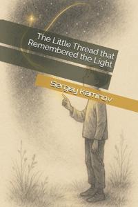 The Little Thread that Remembered the Light