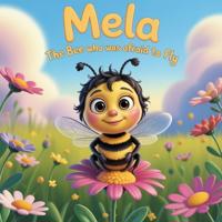 Mela the Bee Who Was Afraid to Fly