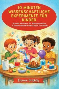 10 Minuten Wissenschaftliche Experimente Für