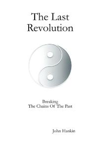 The last Revolution - Breaking the chains of the past