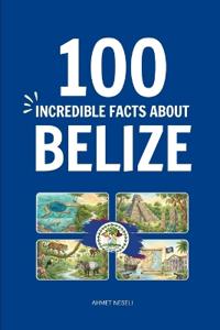 100 Incredible Facts About Belize