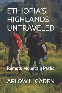 Ethiopia's Highlands Untraveled