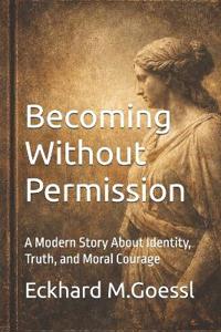 Becoming Without Permission