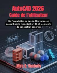AutoCAD 2026 Guide de l'utilisateur
