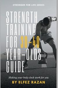 Strength Training for 30-40 Year-Olds Guide