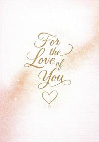 For the Love of You