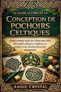Le Guide Ultime de la Conception de Pochoirs Celtiques
