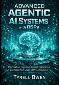 Advanced Agentic AI Systems with DSPy