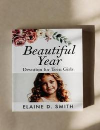 Beautiful Year Devotion for Teen Girls