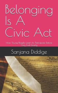 Belonging Is A Civic Act