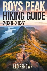Roys Peak Hiking Guide 2026-2027