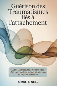Guérison des traumatismes liés à l'attachement