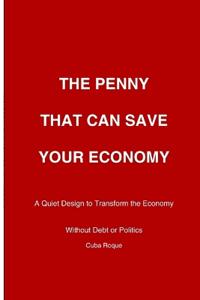 The Penny that can Save Your Economy