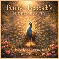 Penny the Peacock's Hidden Beauty