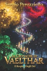 Le Cronache Di Vaelthar- Il Respiro Degli Dei (Vol.3)