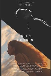 Seen. Chosen.
