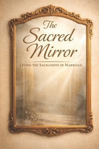 The Sacred Mirror