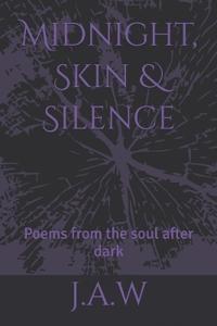 Midnight, Skin & Silence