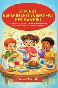 10 Minuti Esperimenti Scientifici Per Bambini