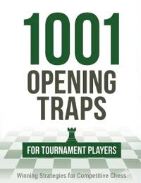 1001 Opening Traps for Tournament Players