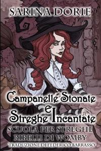 Campanelle Stonate e Streghe Incantate