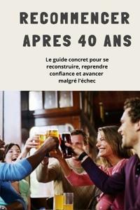 Recommencer Apres 40 ANS