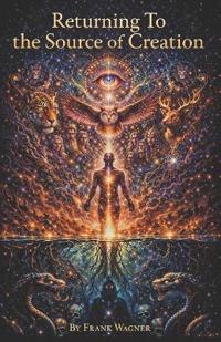 Returning To The Source Of Creation