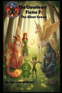 The Glowheart flame 3 The Silver Grove