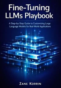 Fine-Tuning LLMs Playbook