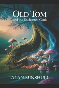 Old Tom and the enchanted Glade
