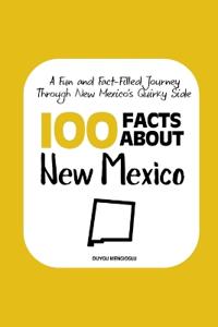 100 Facts about New Mexico