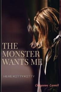 The Monster Wants Me