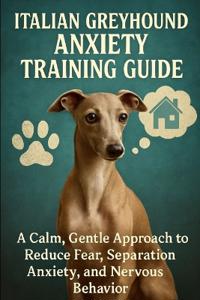 Italian Greyhound Anxiety Training Guide