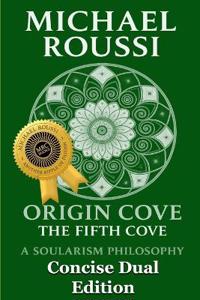 Soularism Philosophy & Origin Cove (Concise Dual Edition)