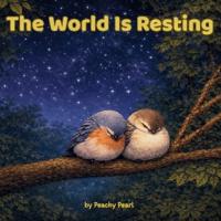 The World Is Resting