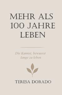 Mehr als 100 Jahre leben