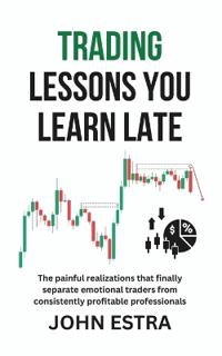 Trading Lessons You Learn Late