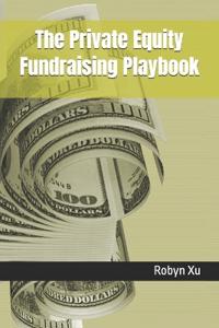 The Private Equity Fundraising Playbook