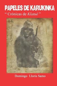Papeles de Karukinka Crónicas de Klatué