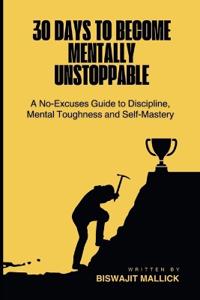 30 Days To Become Mentally Unstoppable