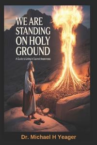 We Are Standing on Holy Ground
