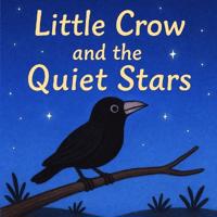 Little Crow and the Quiet Stars